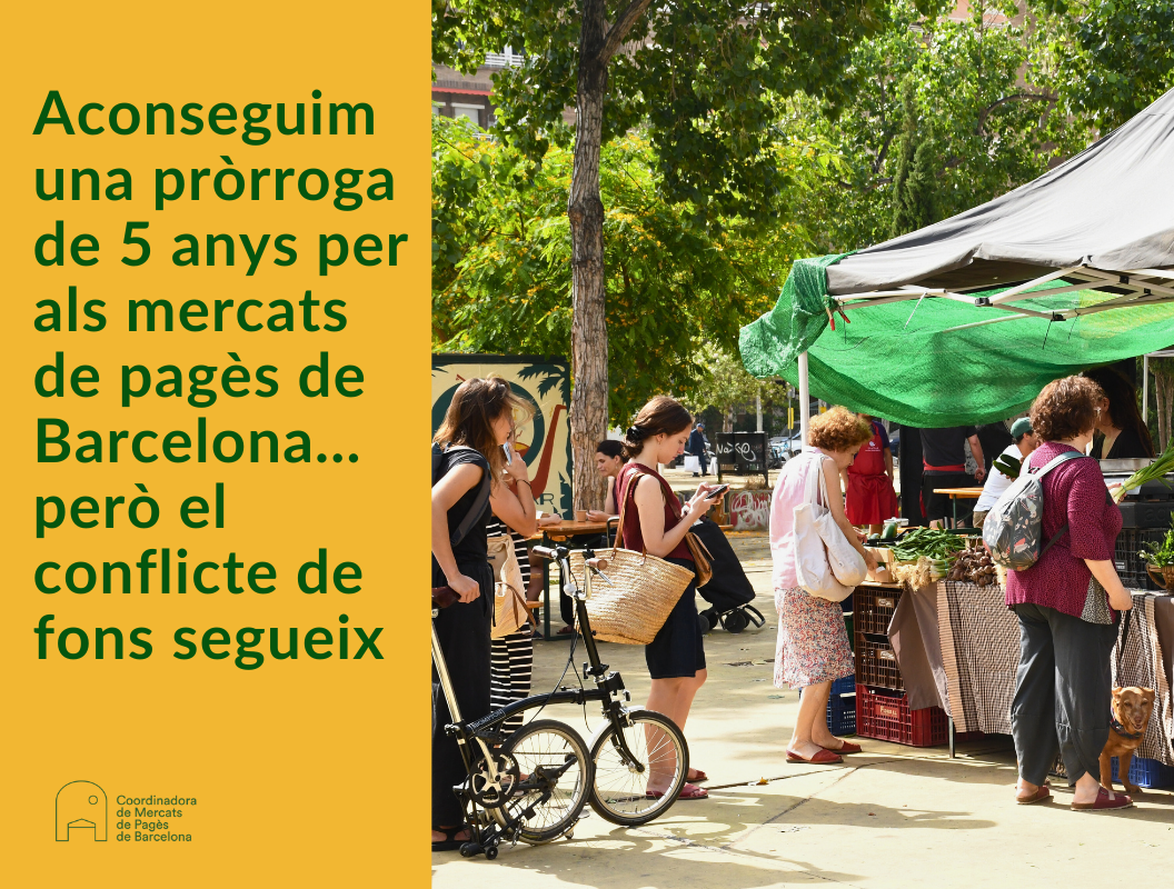 Aconseguim una pròrroga de 5 anys per al model dels mercats de pagès a Barcelona… però el conflicte de fons continua