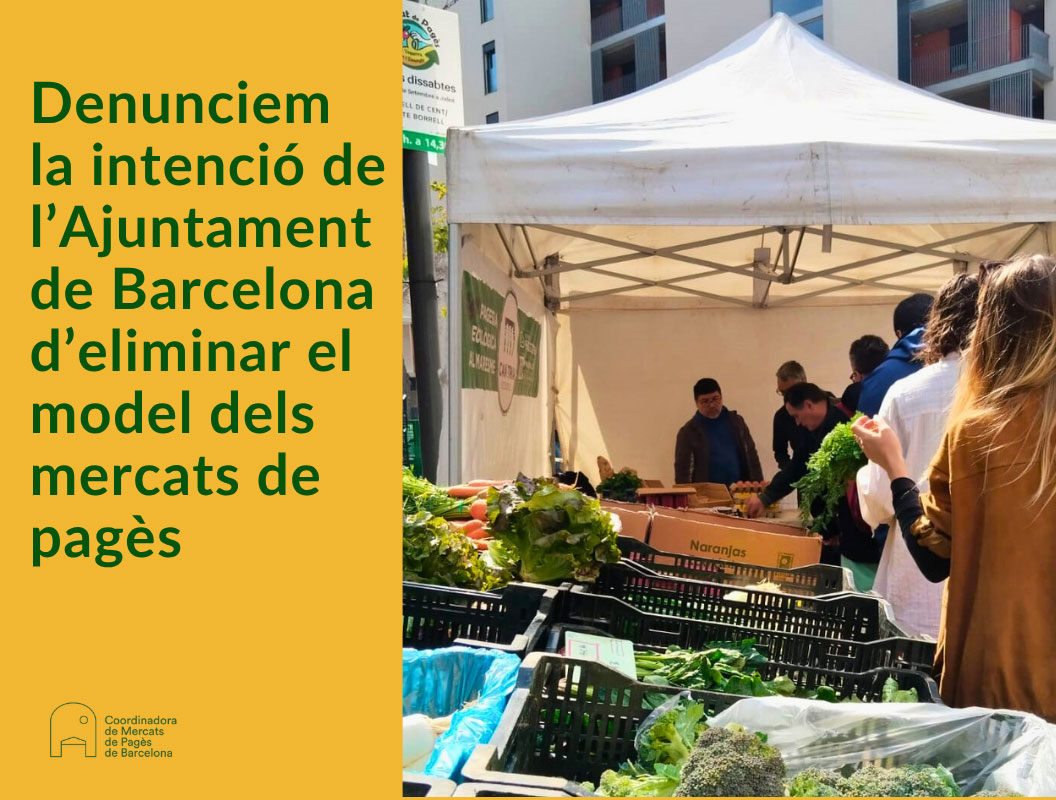 Productors i elaboradors denuncien la intenció de l’Ajuntament de Barcelona d’eliminar el model dels mercats de pagès